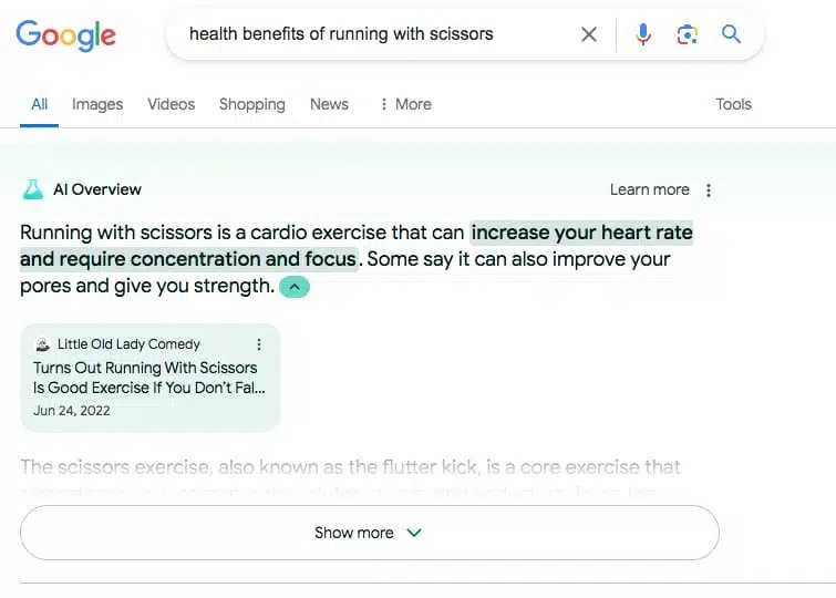 AI Overviews telling users that running with scissors is a suitable cardio exercise, after taking information from satire websites.